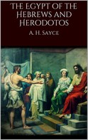 A. H. Sayce: The Egypt of the Hebrews and Herodotos 