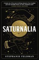 Stephanie Feldman: Saturnalia 