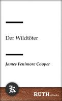 James Fenimore Cooper: Der Wildtöter 