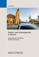 Dirk Fredrich: Polizei- und Ordnungsrecht in Hessen 