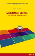 Horst Hanisch: Rhetorik-Handbuch 2100 - Meetings leiten 
