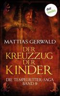 Matthias Gerwald: Die Tempelritter-Saga - Band 9: Der Kreuzzug der Kinder ★★★