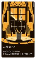 Alex Lépic: Lacroix und das Sommerhaus in Giverny ★★★★