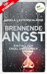 Brennende Angst - Kriminalroman | Ein Fall für Engel und Sander, Band 6 – Die große Bestsellerreihe aus Hamburg