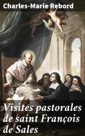 Charles-Marie Rebord: Visites pastorales de saint François de Sales 