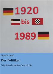 Der Politiker - 70 Jahre deutsche Geschichte