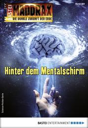 Maddrax 489 - Science-Fiction-Serie - Hinter dem Mentalschirm