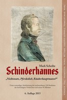 Mark Scheibe: Schinderhannes - Nichtsnutz, Pferdedieb, Räuberhauptmann? ★★★★