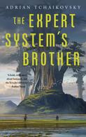 Adrian Tchaikovsky: The Expert System's Brother 