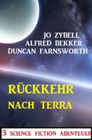 Alfred Bekker: Rückkehr nach Terra: 3 Science Fiction Abenteuer 