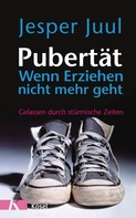 Jesper Juul: Pubertät - wenn Erziehen nicht mehr geht ★★★★