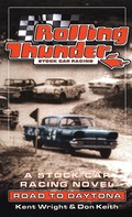Don Keith: Rolling Thunder Stock Car Racing: Road To Daytona 