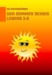 Der Sommer Seines Lebens 2.0 - Kurzgeschichte