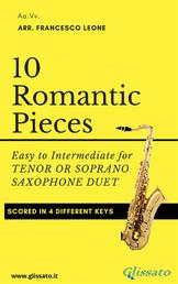 10 Romantic Pieces for Tenor or Soprano Saxophone Duet - Easy to Intermediate