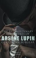 Maurice Leblanc: The Extraordinary Adventures of Arsène Lupin, Gentleman-Burglar 