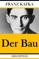 Franz Kafka: Der Bau 