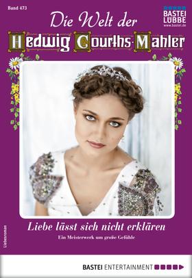 Die Welt der Hedwig Courths-Mahler 473 - Liebesroman