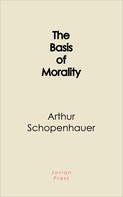 Arthur Schopenhauer: The Basis of Morality 
