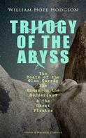 William Hope Hodgson: TRILOGY OF THE ABYSS 