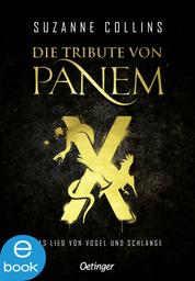 Die Tribute von Panem X. Das Lied von Vogel und Schlange - Das Prequel zur Weltbestseller-Reihe "Die Tribute von Panem"