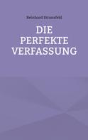 Reinhard Stransfeld: Die Perfekte Verfassung 