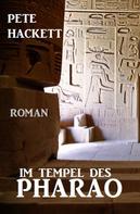 Pete Hackett: Im Tempel des Pharao: Roman 