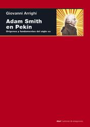 Adam Smith en Pekin - Orígenes y fundamentos del siglo XXI