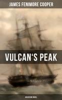 James Fenimore Cooper: VULCAN'S PEAK (Adventure Novel) 