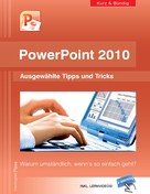 Hermann Plasa: PowerPoint 2010 kurz und bündig: Ausgewählte Tipps und Tricks 