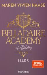 Belladaire Academy of Athletes - Liars - Roman - Die neue Reihe der SPIEGEL-Bestsellerautorin