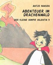 Abenteuer im Drachenwald - Der kleine Vampir Valentin 3