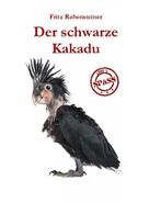 Fritz Rabensteiner: Der schwarze Kakadu 