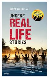 Unsere Real Life Stories - Geschichten und Begegnungen voller Mut, Hoffnung und Glaube