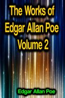 Edgar Allan Poe: The Works of Edgar Allan Poe Volume 2 