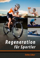 Stefan Schurr: Regeneration für Sportler 