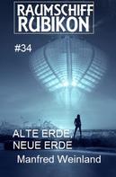 Manfred Weinland: Raumschiff Rubikon 34 Alte Erde, neue Erde ★★★★★