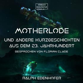 Motherlode - Und andere Kurzgeschichten aus dem 23. Jahrhundert (Gekürzt)