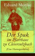 Eduard Mörike: Der Spuk im Pfarrhaus zu Cleversulzbach (Eine Horrorgeschichte) 