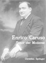 Enrico Caruso - Tenor der Moderne