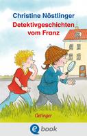 Christine Nöstlinger: Detektivgeschichten vom Franz ★★★★★