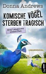 Komische Vögel sterben tragisch - Meg Langslows erster Fall