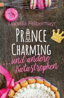 Daniela Felbermayr: Prince Charming - und andere Katastrophen ★★★