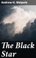 Andrew H. Walpole: The Black Star 
