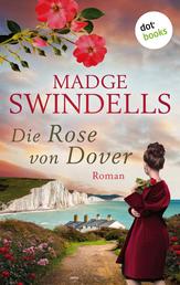 Die Rose von Dover - Roman | Ein bewegender Frauenschicksalsroman