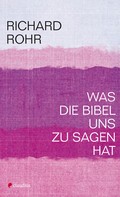 Richard Rohr: Was die Bibel uns zu sagen hat ★★★★★