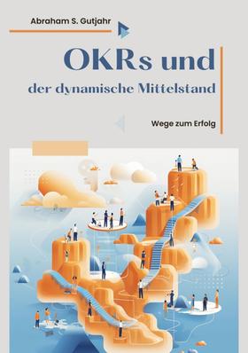 OKRs und der dynamische Mittelstand