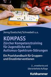 KOMPASS - Zürcher Kompetenztraining für Jugendliche mit Autismus-Spektrum-Störungen - Ein Praxishandbuch für Gruppen- und Einzelinterventionen