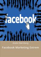 André Sternberg: Facebook Marketing Extrem 