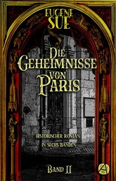 Die Geheimnisse von Paris. Band II - Historischer Roman in sechs Bänden