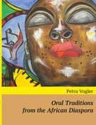 Petra Vogler: Oral Traditions from the African Diaspora 